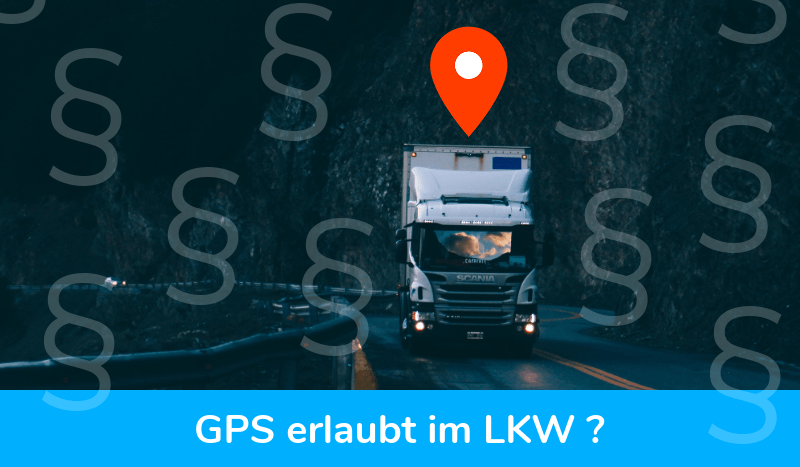 GPS Tracker im LKW einsetzen: Immer mehr Fuhrparks setzen LKW Ortung ein
